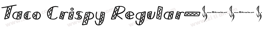 Taco Crispy Regular字体转换